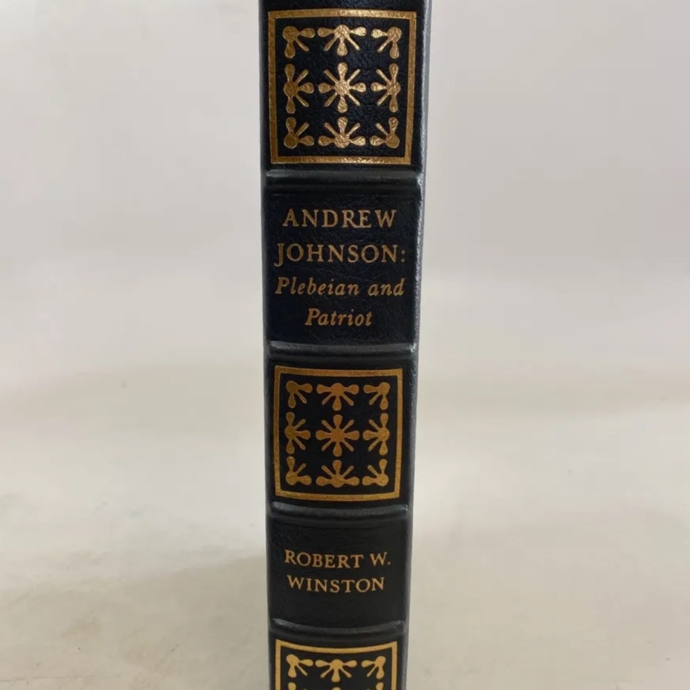 EASTON PRESS Andrew Johnson Plebeian and Patriot by Robert W. Winston Leather